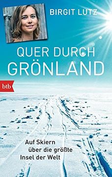 portada Quer Durch Grönland: Auf Skiern Über die Größte Insel der Welt (in German)