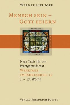 portada Mensch sein - Gott feiern. Werktage im Jahreskreis 2: (1. bis 17. Woche). Neue Texte für den Wortgottesdienst (en Alemán)