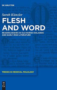 portada Flesh and Word: Reading Bodies in old Norse-Icelandic and Early Irish Literature (Trends in Medieval Philology) 