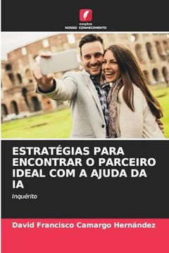 portada Estratégias Para Encontrar o Parceiro Ideal com a Ajuda da ia (en Portugués)
