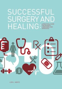 portada Successful Surgery and Healing: A Practical Guide for Patients, Caregivers and Advocates