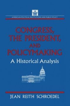 portada Congress, the President and Policymaking: A Historical Analysis (American Political Institutions & Public Policy)