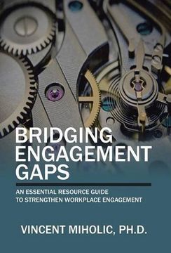 portada Bridging Engagement Gaps: An Essential Resource Guide to Strengthen Workplace Engagement
