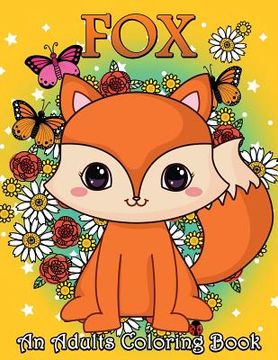 portada Fox An Adults Coloring Book: Stress Relieving Unique Design (en Inglés)