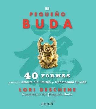 portada El Pequeño Buda: 40 Formas Para Amarte sin Límites  y Transformar tu Vida