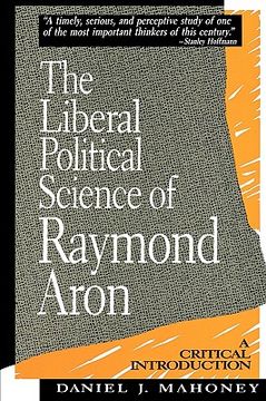 portada the liberal political science of raymond aron: a critical introduction
