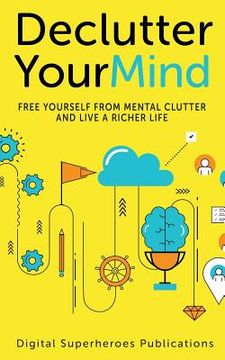 portada Declutter Your Mind: Reduce Mental Clutter (en Inglés)