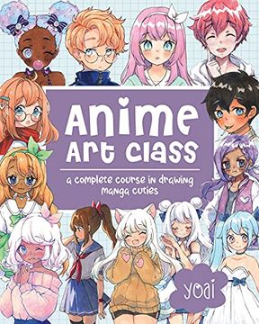portada Anime art Class: A Complete Course in Drawing Manga Cuties (Cute and Cuddly Art) 