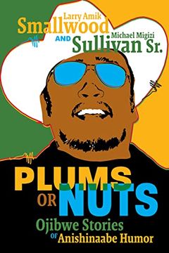 portada Plums or Nuts: Ojibwe Stories of Anishinaabe Humor (en Multilingual)