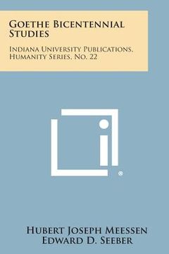 portada Goethe Bicentennial Studies: Indiana University Publications, Humanity Series, No. 22