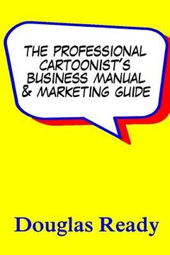 portada The Professional Cartoonist's Business Manual & Marketing Guide (in English)