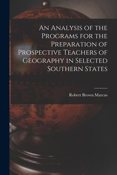 portada An Analysis of the Programs for the Preparation of Prospective Teachers of Geography in Selected Southern States (in English)
