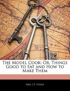 portada the model cook: or, things good to eat and how to make them (en Inglés)