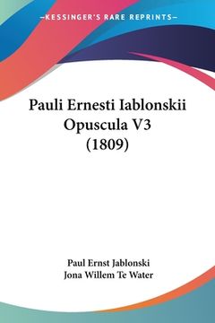 portada Pauli Ernesti Iablonskii Opuscula V3 (1809) (en Latin)