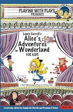 portada Lewis Carroll's Alice's Adventures in Wonderland for Kids: 3 Short Melodramatic Plays for 3 Group Sizes (Playing With Plays) (en Inglés)