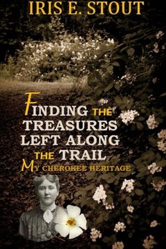 portada Finding the Treasures Left Along the Trail ~ My Cherokee Heritage