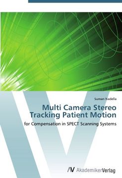 portada Multi Camera Stereo Tracking Patient Motion: for Compensation in SPECT Scanning Systems