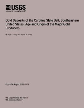 portada Gold Deposits of the Carolina Slate Belt, Southeastern United States: Age and Origin of the Major Gold Producers (en Inglés)