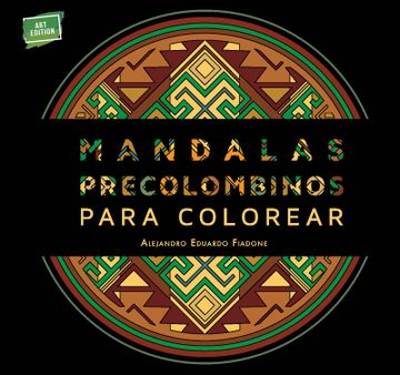 portada Mandalas Precolombinos Para Colorear (in Spanish)