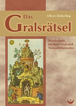 portada Das Gralsrätsel: Bundeslade, Heiliger Gral und Tempelritterorden 