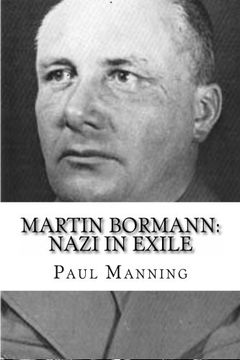 portada Martin Bormann: Nazi in Exile