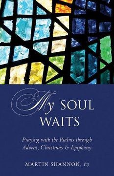 portada My Soul Waits: Praying with the Psalms through Advent, Christmas & Epiphany