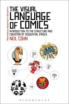 portada The Visual Language Of Comics: Introduction To The Structure And Cognition Of Sequential Images. (bloomsbury Advances In Semiotics) (in English)