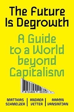 portada The Future is Degrowth: A Guide to a World Beyond Capitalism (en Inglés)