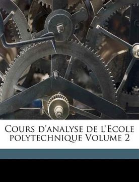 portada Cours d'Analyse de l'Ecole Polytechnique Volume 2 (en Francés)