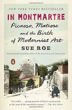 portada In Montmartre: Picasso, Matisse and the Birth of Modernist art 
