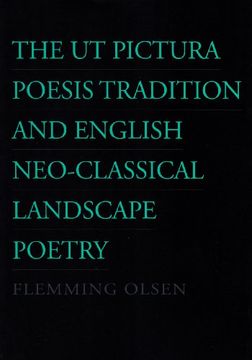portada The ut Pictura Poesis Tradition and English Neo-Classical Landscape Poetry (57) (University of Southern Denmark Studies in Literature) (en Inglés)
