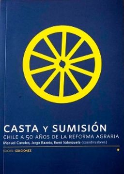 portada Casta y Sumisión: Chile A 50 Años De La Reforma Agraria