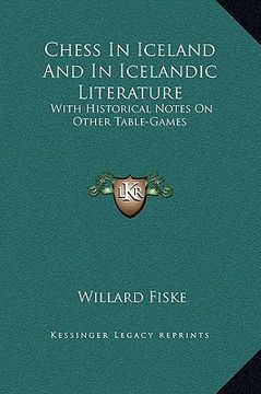 portada chess in iceland and in icelandic literature: with historical notes on other table-games (en Inglés)