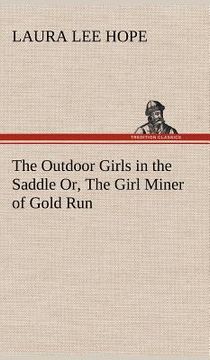 portada the outdoor girls in the saddle or, the girl miner of gold run