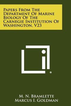portada papers from the department of marine biology of the carnegie institution of washington, v23 (en Inglés)