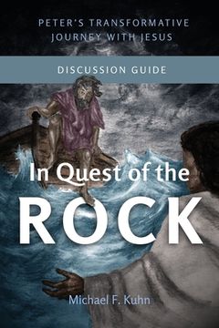 portada In Quest of the Rock - Discussion Guide: Peter's Transformative Journey With Jesus (in English)