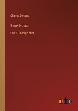 portada Bleak House: Part 1 - in large print (en Inglés)