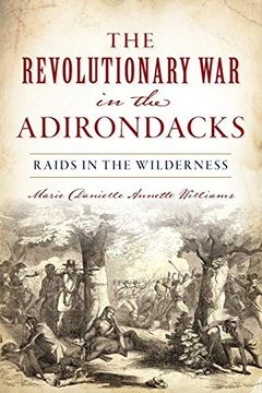 portada The Revolutionary war in the Adirondacks: Raids in the Wilderness (en Inglés)