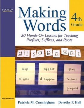 portada Making Words Fourth Grade: 50 Hands-On Lessons for Teaching Prefixes, Suffixes, and Roots (in English)