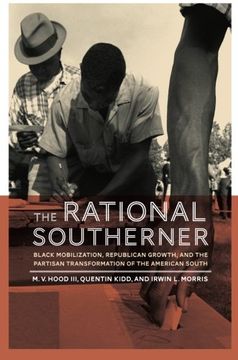 portada The Rational Southerner: Black Mobilization, Republican Growth, and the Partisan Transformation of the American South