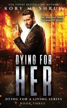 portada Dying for Her: A Companion Novel (en Inglés)