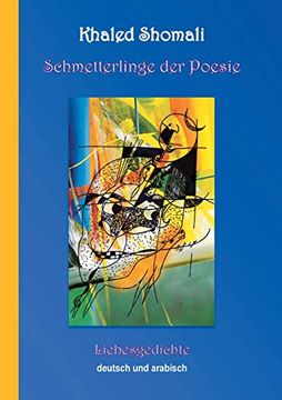 portada Schmetterlinge der Poesie: Liebesgedichte Arabisch und Deutsch (en Alemán)