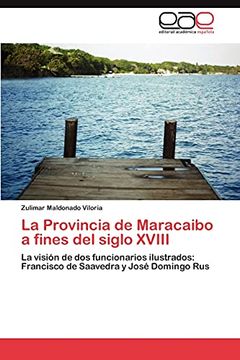 portada La Provincia de Maracaibo a Fines del Siglo Xviii (in Spanish)