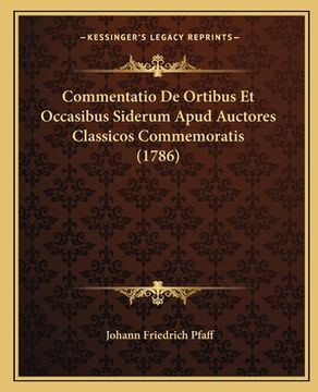 portada Commentatio De Ortibus Et Occasibus Siderum Apud Auctores Classicos Commemoratis (1786) (en Latin)