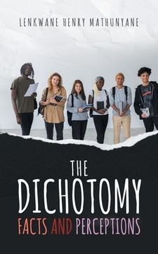 portada The Dichotomy: Facts and Perceptions (en Inglés)