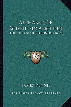 portada alphabet of scientific angling: for the use of beginners (1833) (en Inglés)