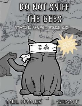 portada Do Not Sniff the Bees: Two Lumps Year Six