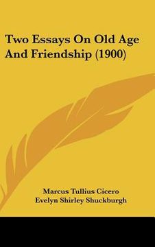 portada two essays on old age and friendship (1900) (en Inglés)
