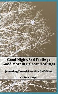 portada Good Night, Sad Feelings Good Morning, Great Healings (in English)