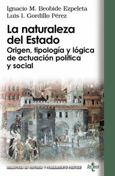portada La Naturaleza del Estado: Origen, Tipologia y Logica de Actuacion Politica y Social (in Spanish)